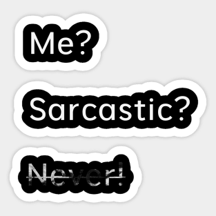 Me Sarcastic Never Sticker